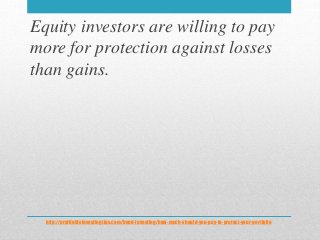 http://profitableinvestingtips.com/bond-investing/how-much-should-you-pay-to-protect-your-portfolio
Equity investors are w...