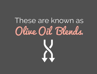These are known as
Olive Oil Blends.
 