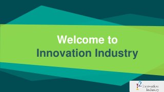 Welcome to
Innovation Industry
 