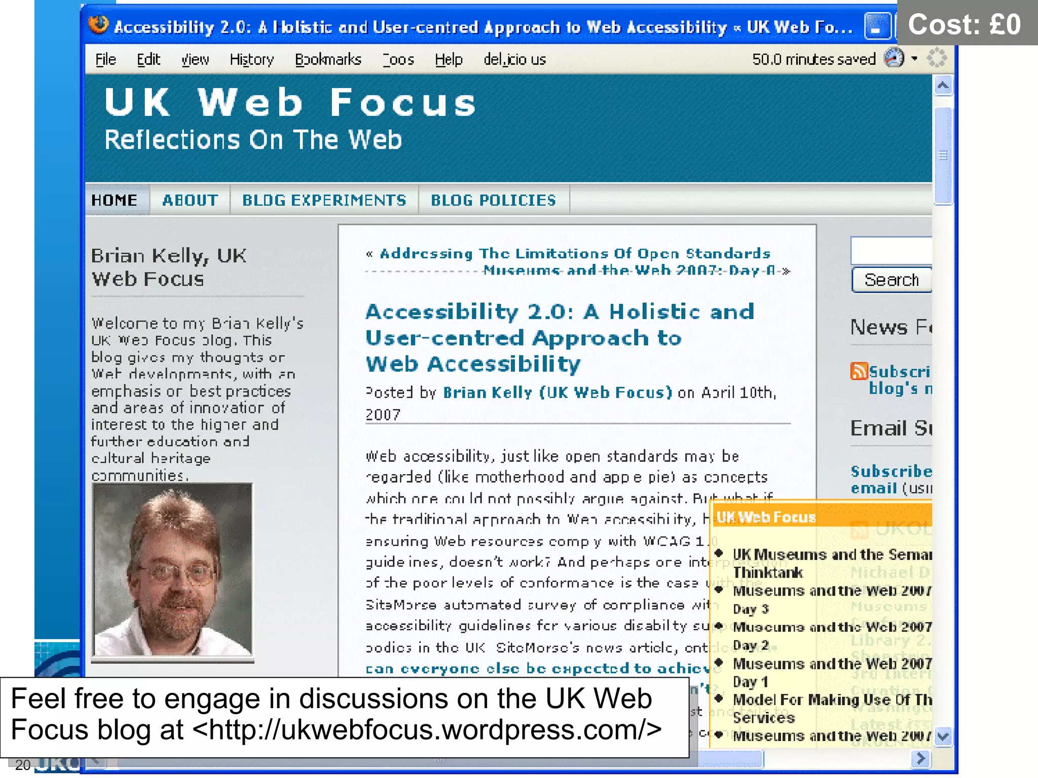 Engage Feel free to engage in discussions on the UK Web Focus blog at <http://ukwebfocus.wordpress.com/> Cost: £0 