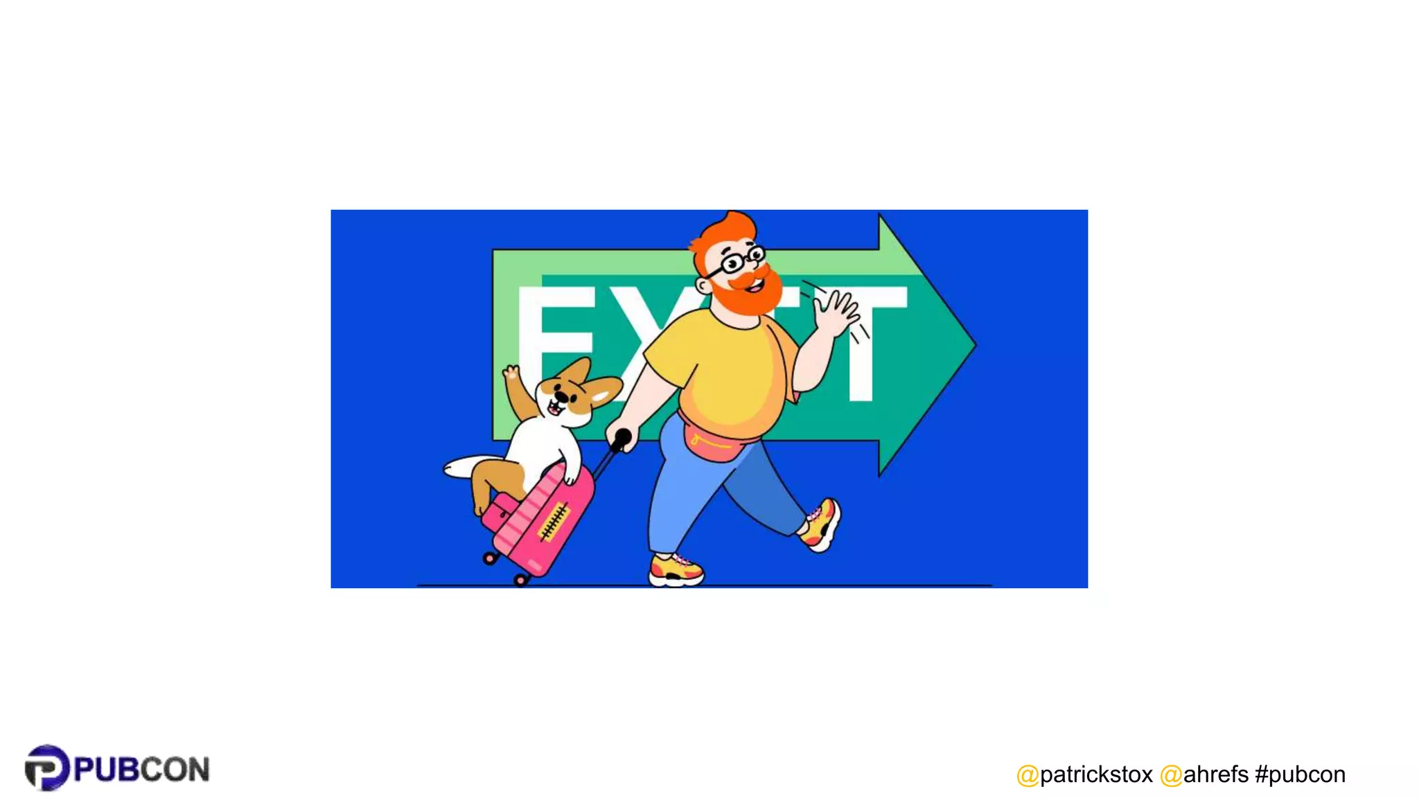 @patrickstox @ahrefs #pubcon
 