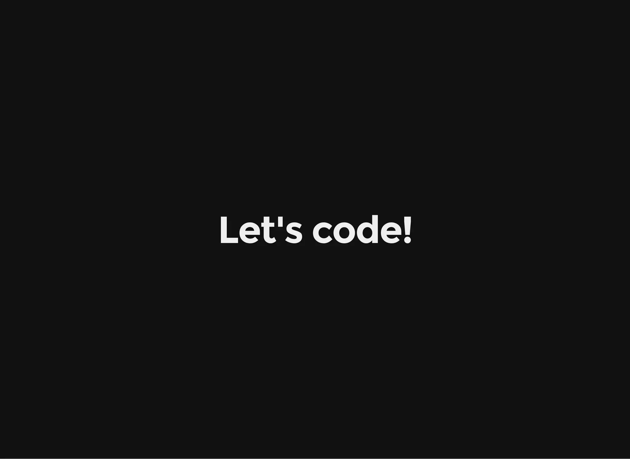 Let's code! 