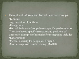  ASPIRATIONAL & AVOIDANT REFERENCE GROUPS
- • We do not have to belong to a reference group in order
for it to have an in...