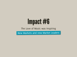 How The Love of Music has changed our Business World Slide 44