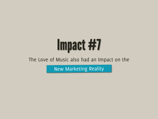 How The Love of Music has changed our Business World Slide 46