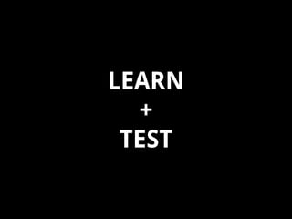 LEARN
+
TEST

 