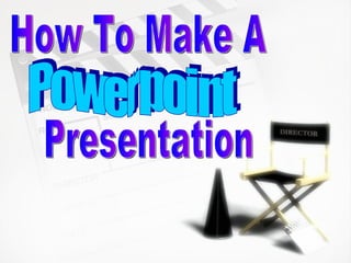 How To Make A  Presentation Powerpoint 