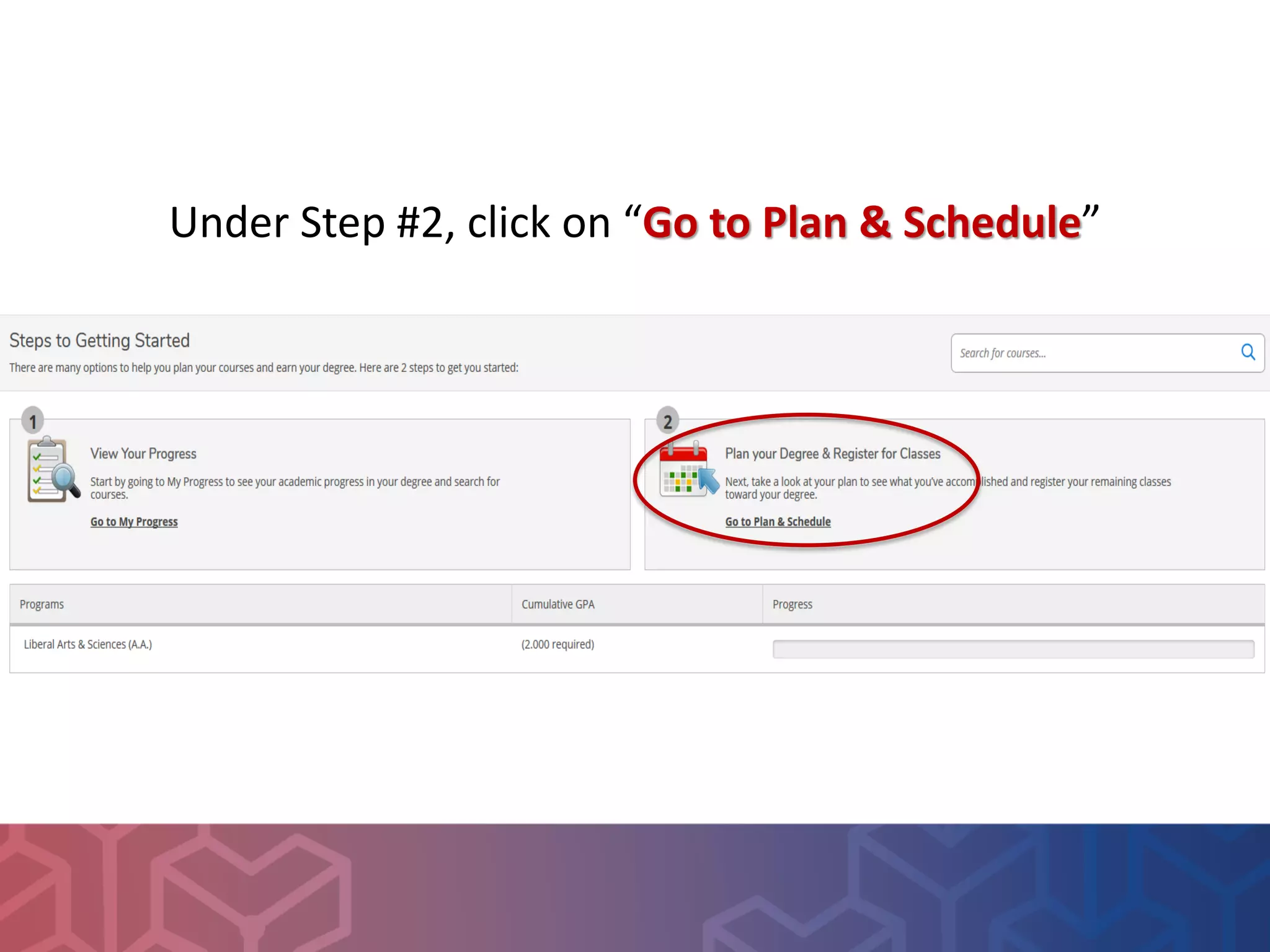 Under Step #2, click on “Go to Plan & Schedule”
 