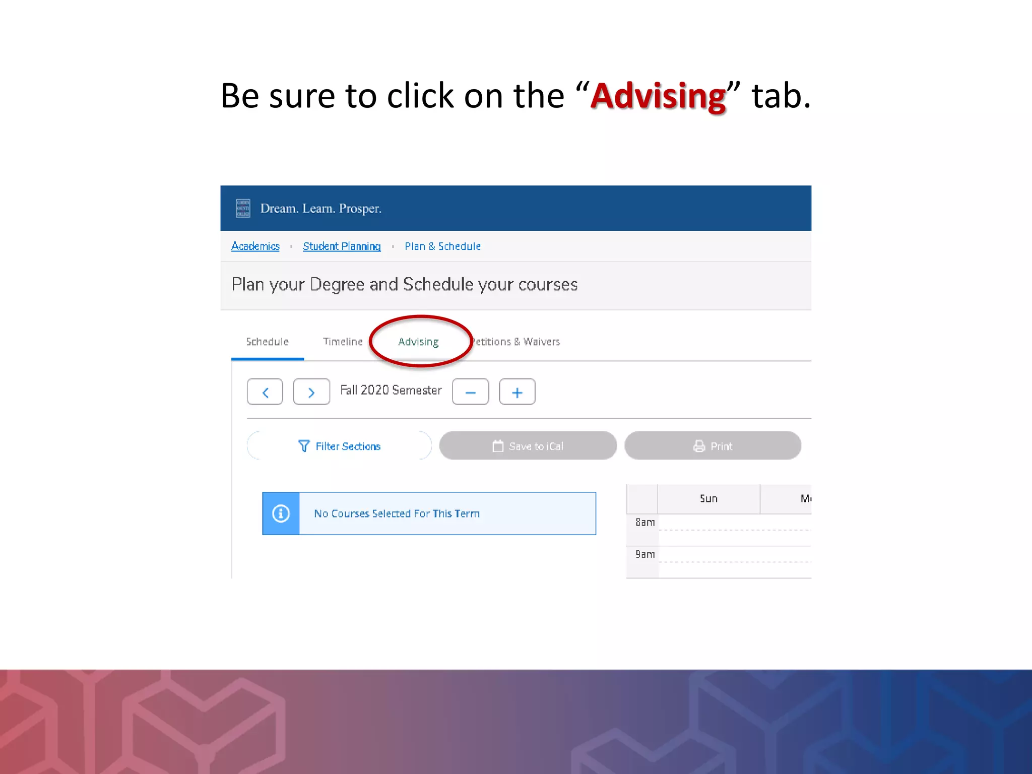Be sure to click on the “Advising” tab.
 