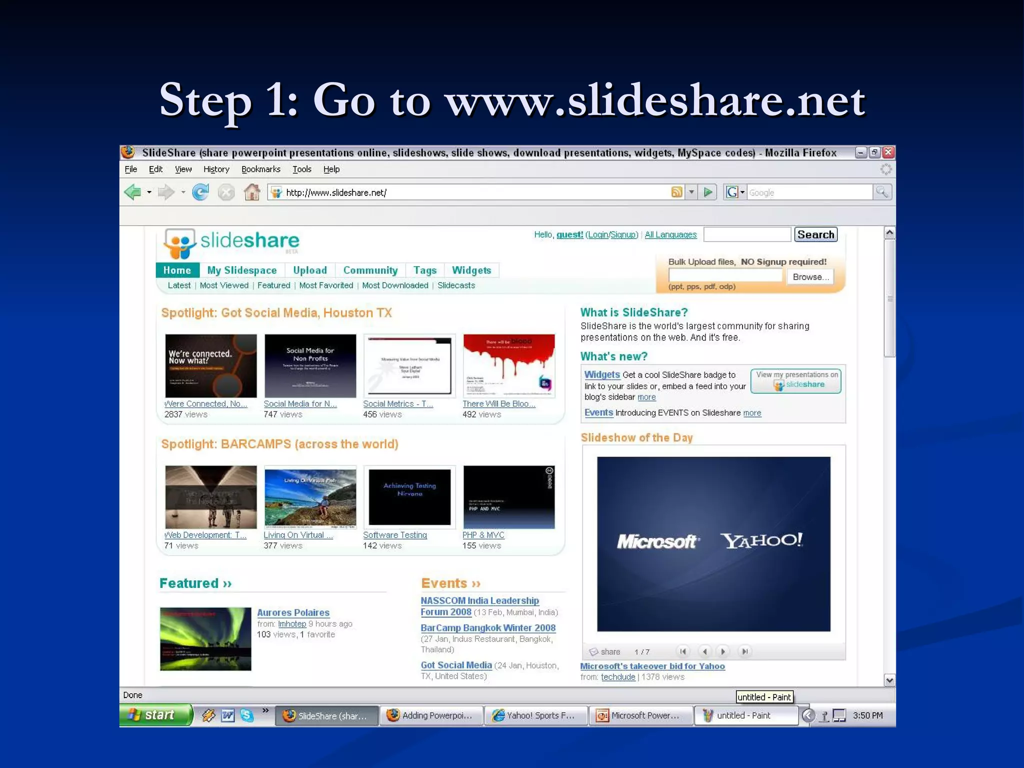 Step 1: Go to www.slideshare.net
 