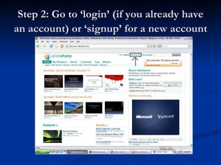 Step 2: Go to ‘login’ (if you already have
an account) or ‘signup’ for a new account