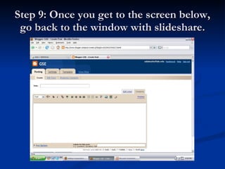 Step 9: Once you get to the screen below, go back to the window with slideshare.