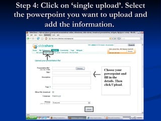 Step 4: Click on ‘single upload’. Select the powerpoint you want to upload and add the information.