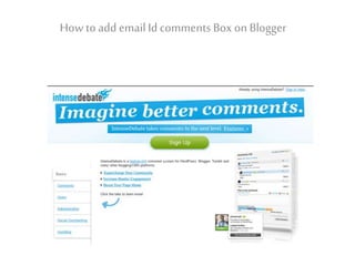 How to add emailId comments Box on Blogger
 