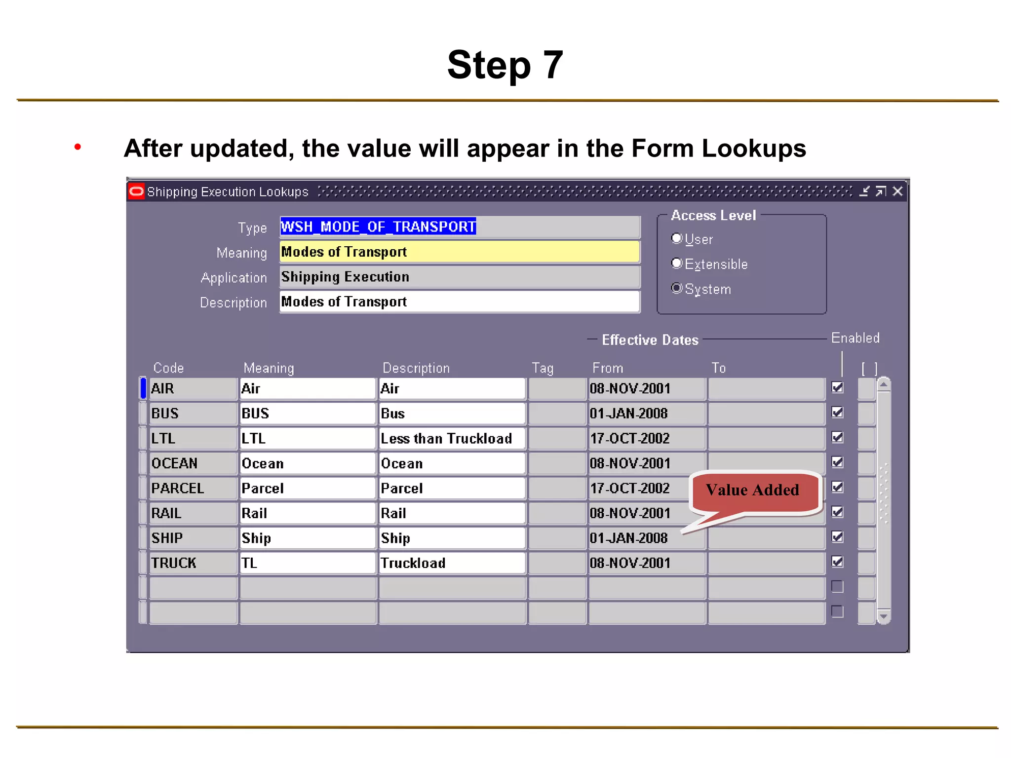 Step 7 After updated, the value will appear in the Form Lookups Value Added 