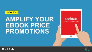 AMPLIFY YOUR
EBOOK PRICE
PROMOTIONS
 