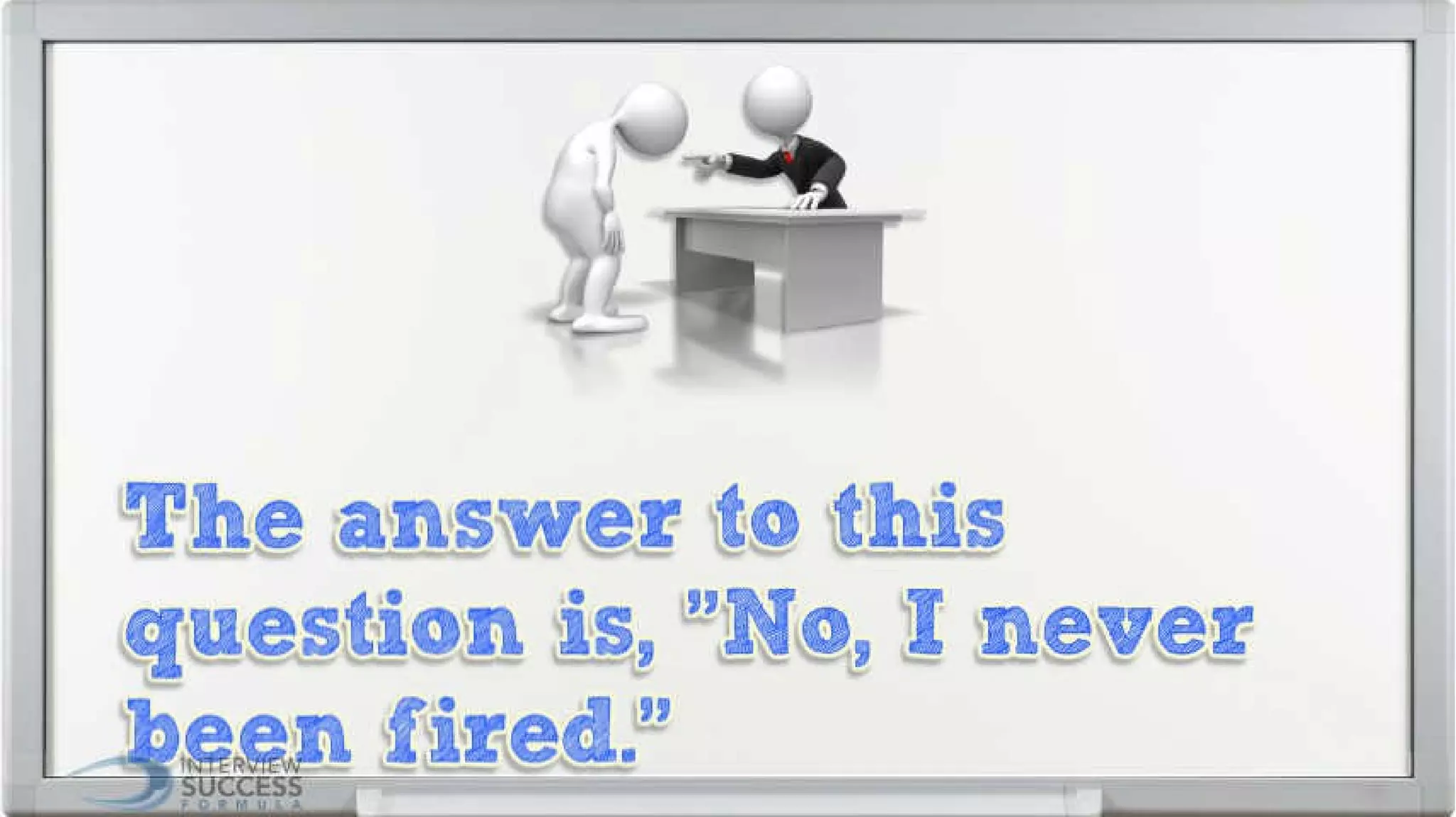 How to answer "Have you ever been fired?" | PPT