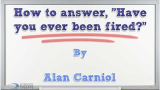 How to answer "Have you ever been fired?" PDF