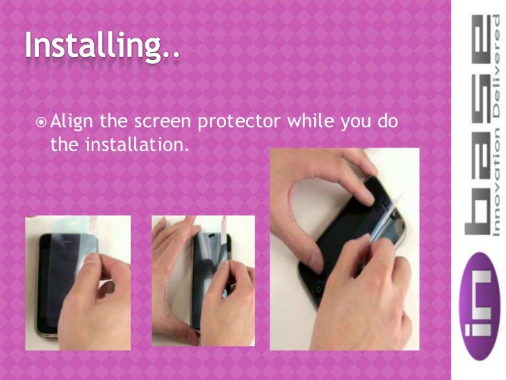 Tips on How To Apply A Screen Protector In Base