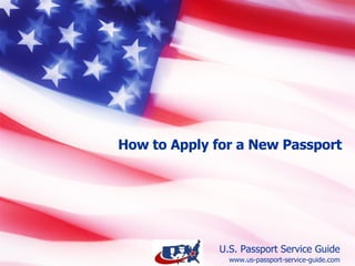 How to Apply for a New Passport (Age 16 and Over) www.us-passport-service-guide.com 