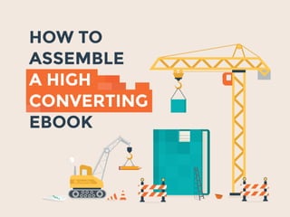 How To Assemble a High Converting eBook