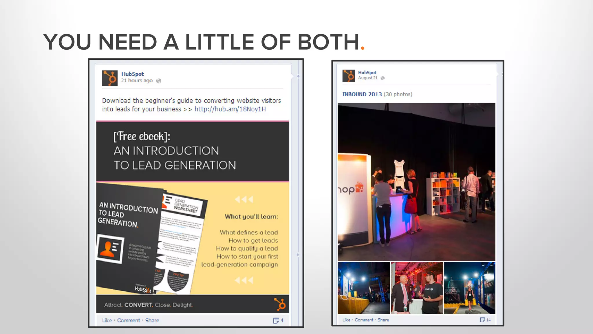 YOU NEED A LITTLE OF BOTH. 
 