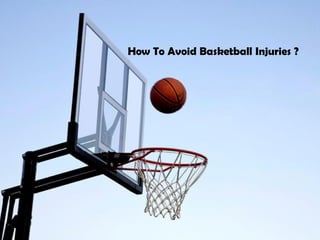 How To Avoid Basketball Injuries ?
 