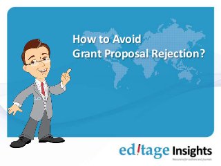 How to Avoid
Grant Proposal Rejection?
 