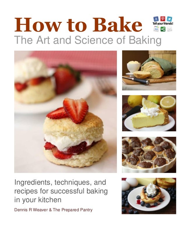 How To Bake Book The Art And Science Of Baking