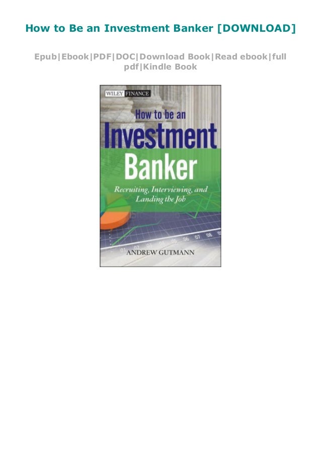 How To Be An Investment Banker Download
