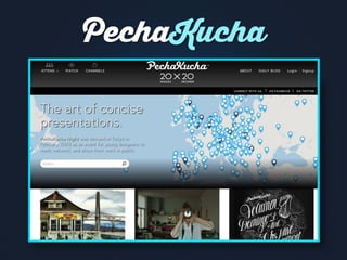 PechaKucha
 
