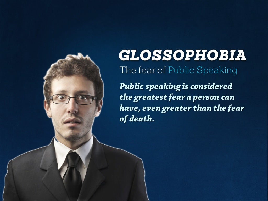 GLOSSOPHOBIA The fear of Public