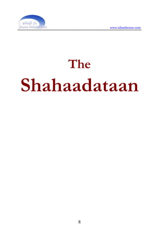 www.islamhouse.com




    The
Shahaadataan




     8
 