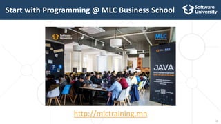 19
http://mlctraining.mn
Start with Programming @ MLC Business School
 
