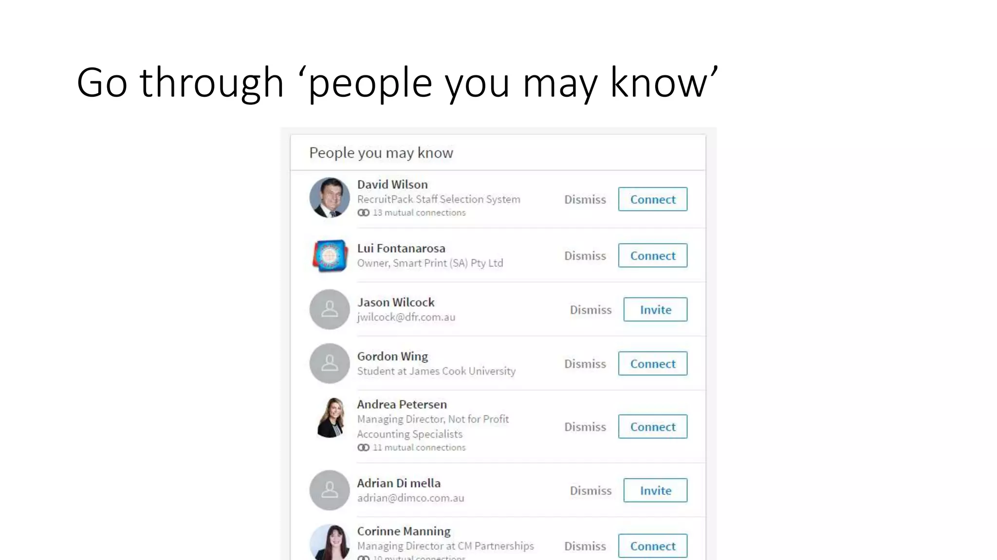 Go through ‘people you may know’
 