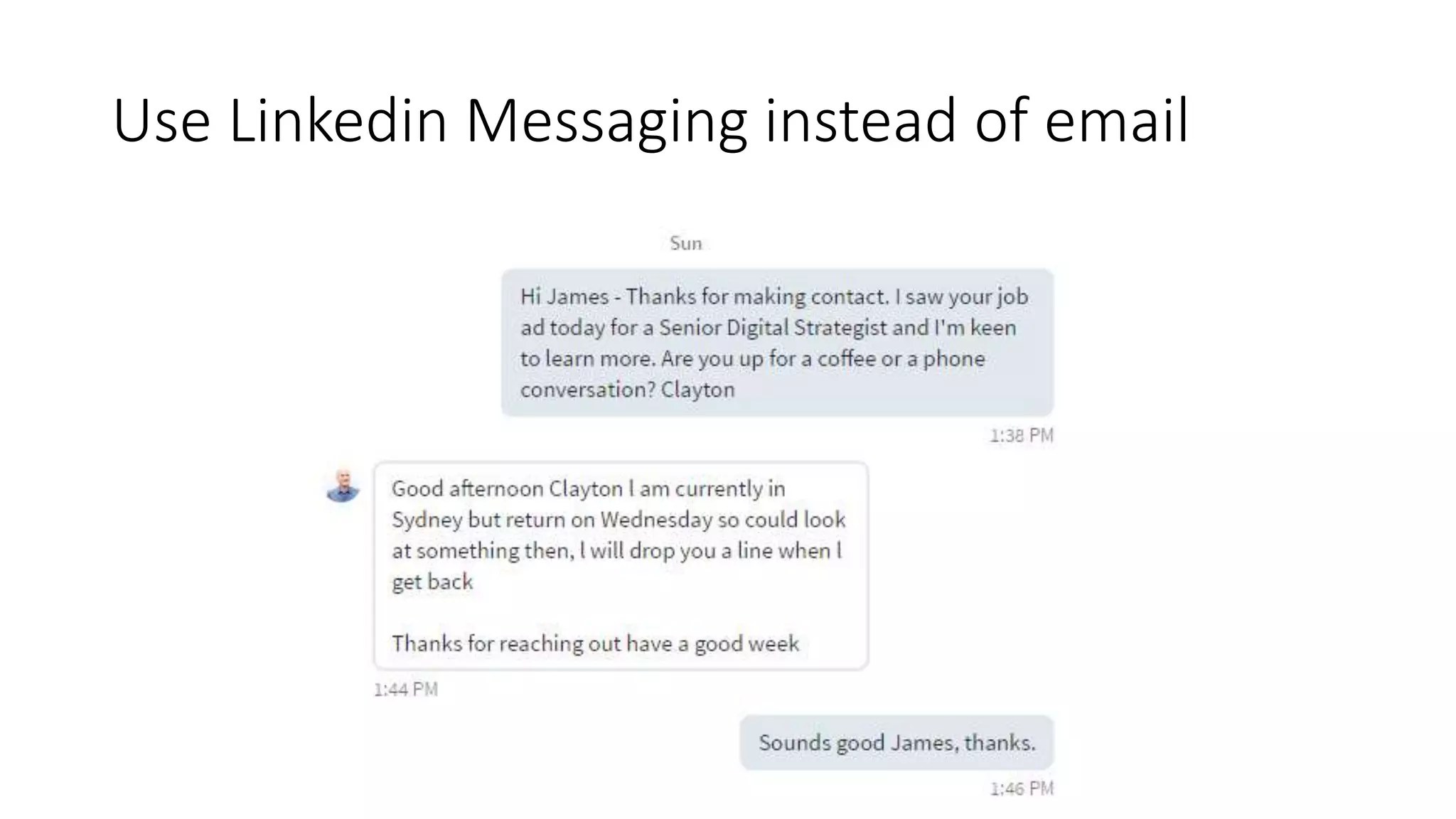Use Linkedin Messaging instead of email
 