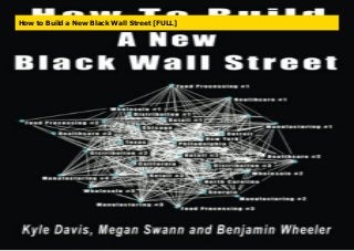 How to Build a New Black Wall Street [FULL]
 