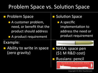     Problem	
  Space	
  vs.	
  Solu:on	
  Space	
  
    	
  
n  Problem	
  Space	
                                 n    ...