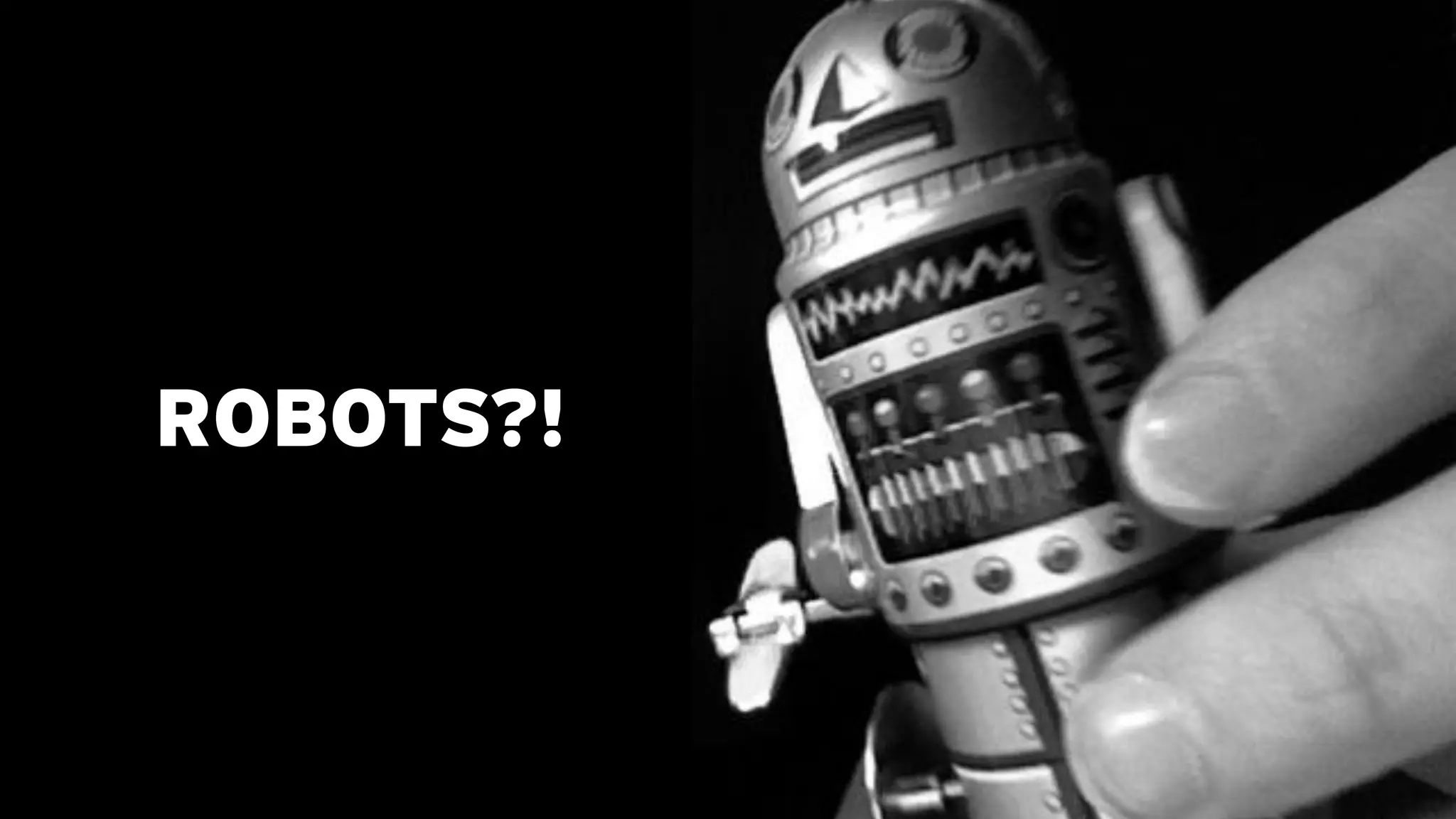 ROBOTS?!



Image copyright © bre pettis - http://www.flickr.com/photos/bre/155276746/
 