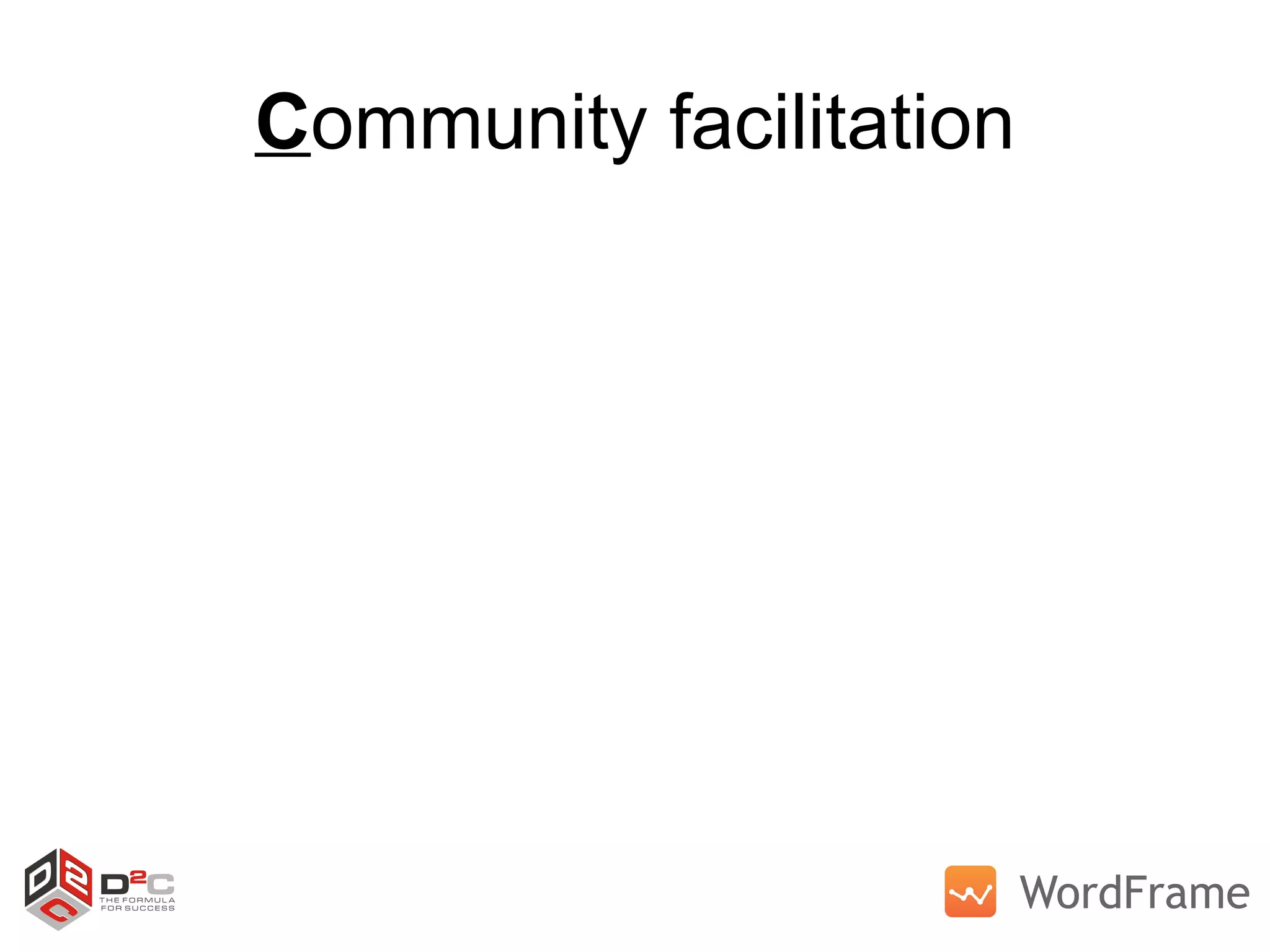 C ommunity facilitation 