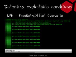 Detecting exploitable conditions

 LFH – FreeEntryOffset Overwrite




             Steven Seeley – Ruxcon 2012
 