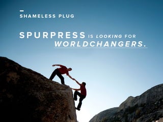 A Surprising Way to Change the World (in 5.5 Easy Steps)