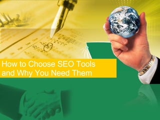 How to Choose SEO Tools and Why You Need Them 