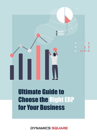 Ultimate Guide to
Choose the Right ERP
for Your Business
 