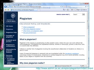 http:// www.admin.ox.ac.uk/epsc/plagiarism/index.shtml 