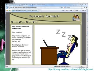 http:// library.acadiau.ca /tutorials/plagiarism/ 