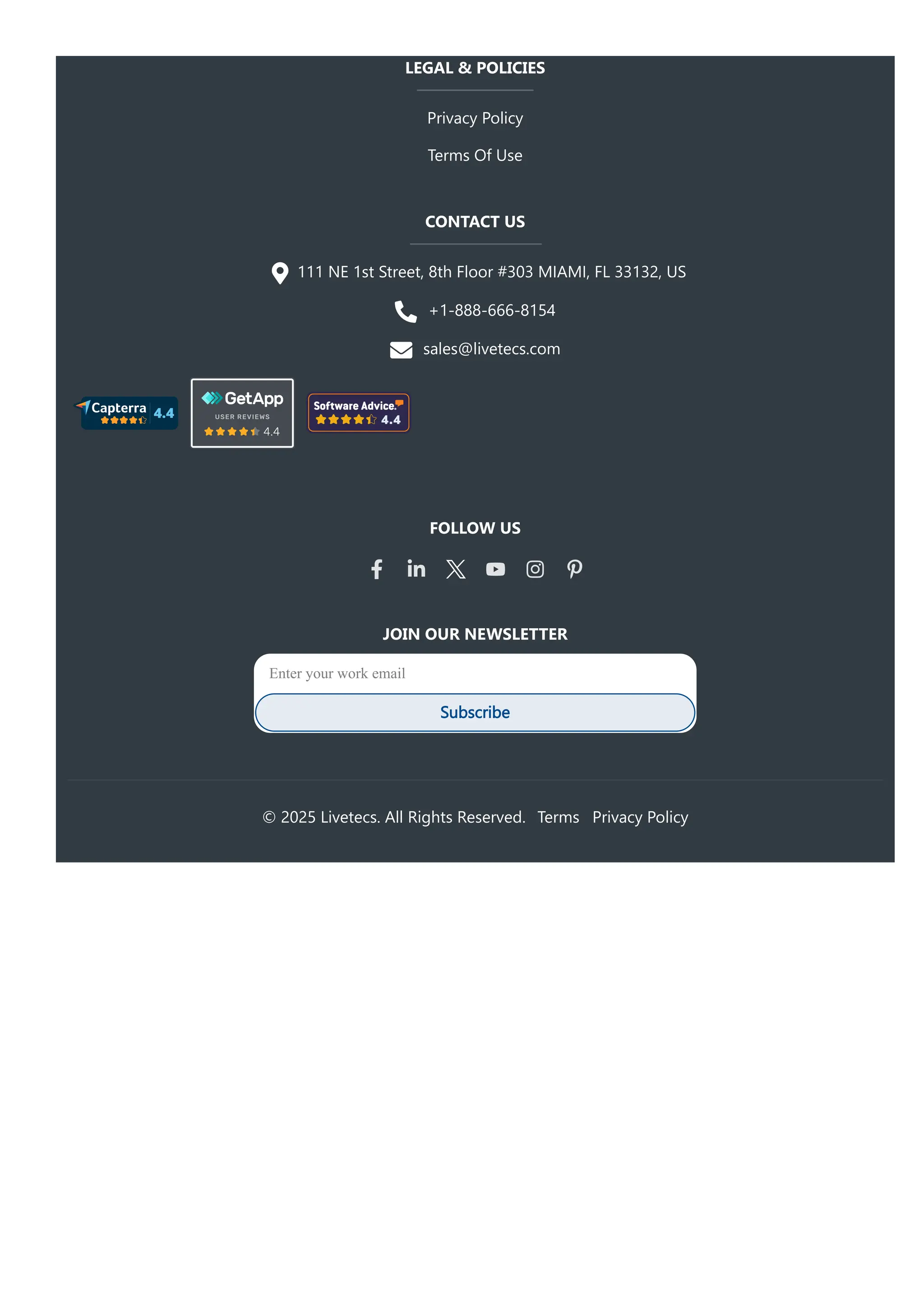 LEGAL & POLICIES
Privacy Policy
Terms Of Use
CONTACT US
111 NE 1st Street, 8th Floor #303 MIAMI, FL 33132, US
+1-888-666-8154
sales@livetecs.com
FOLLOW US
JOIN OUR NEWSLETTER
Enter your work email
Subscribe
© 2025 Livetecs. All Rights Reserved. Terms Privacy Policy
 