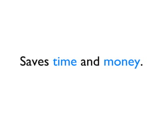 Saves  time  and  money . 