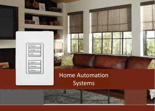 Home Automation
Systems
 