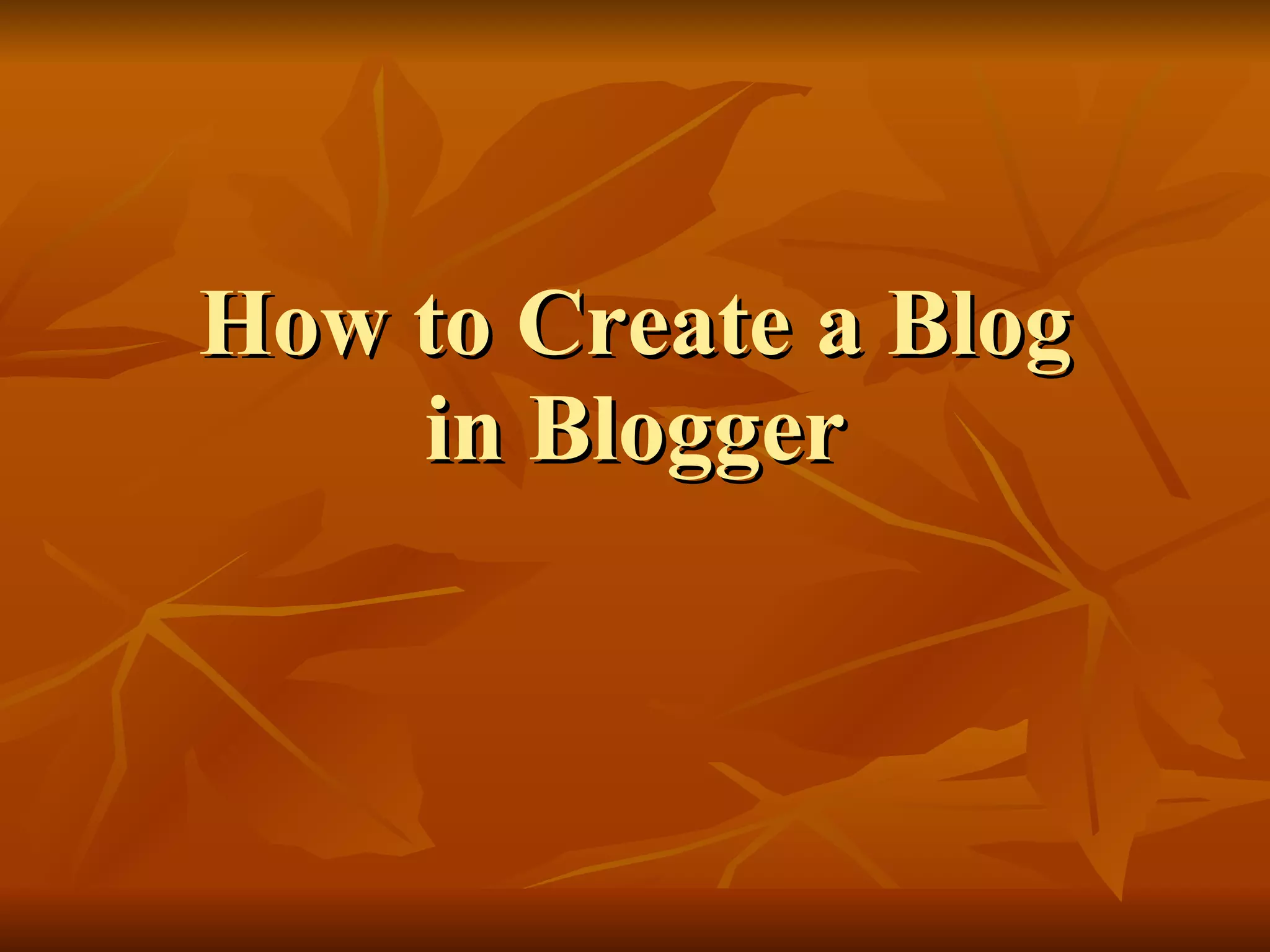 How to Create a Blog in Blogger 